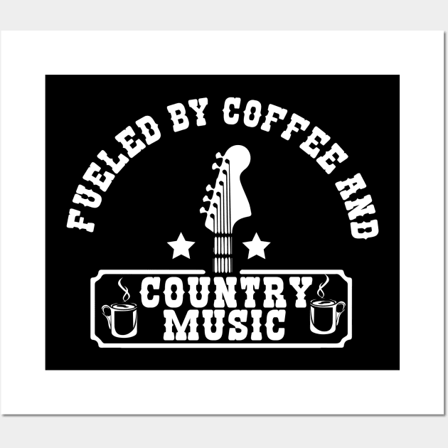 Fueled By Coffee and Country Music Wall Art by pako-valor